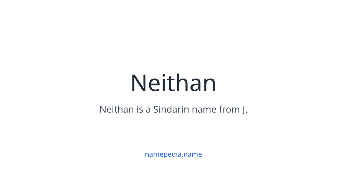 Naithan Neithan Meaning, Origin, Nicknames & Popularity | Namepedia