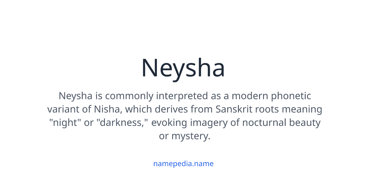 Neysha Neysha Meaning, Origin, Nicknames & Popularity | Namepedia