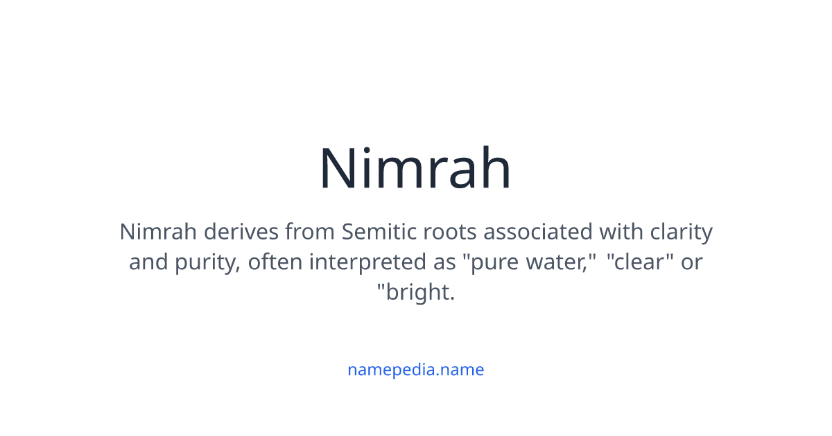 Nimrah Meaning, Origin, Nicknames & Popularity | Namepedia