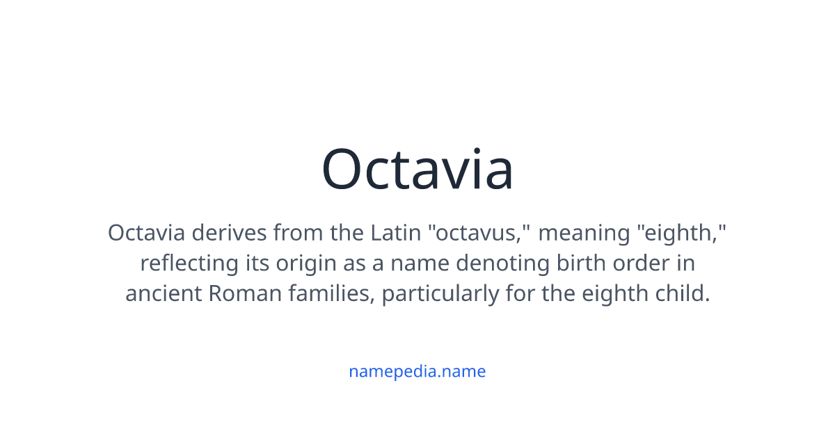 Octavia Meaning, Origin, Nicknames & Popularity | Namepedia