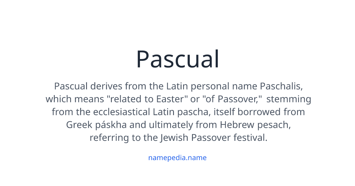 Pascal Name Pascual Meaning, Origin, Nicknames & Popularity | Namepedia