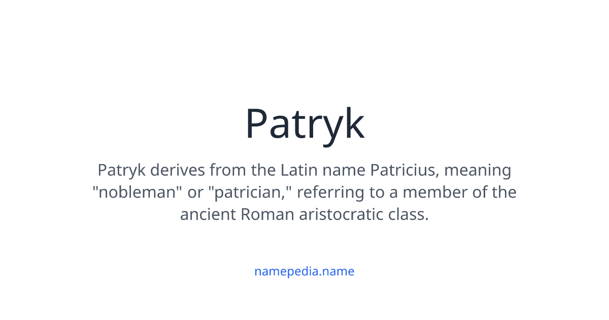 Patryk Meaning, Origin, Nicknames & Popularity | Namepedia