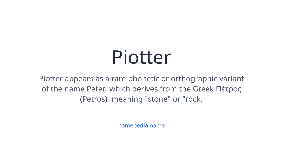 Piotter Meaning, Origin, Nicknames & Popularity | Namepedia