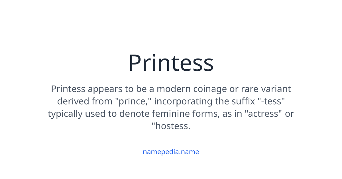 Printess Printess Meaning, Origin, Nicknames & Popularity | Namepedia
