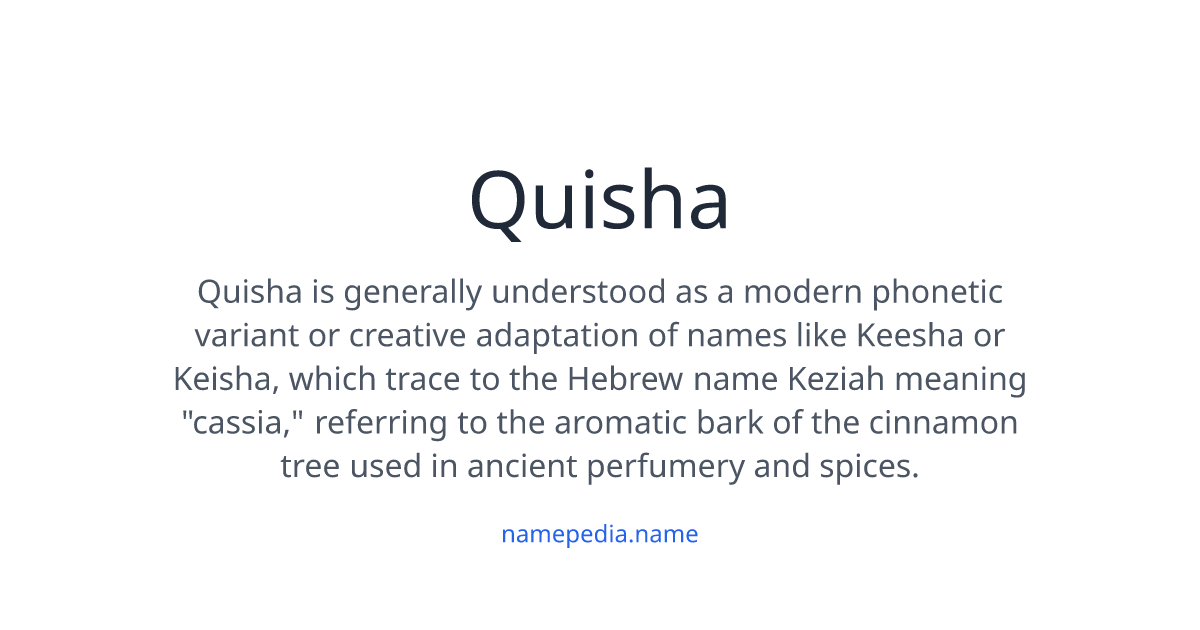 Quisha Meaning, Origin, Nicknames & Popularity | Namepedia