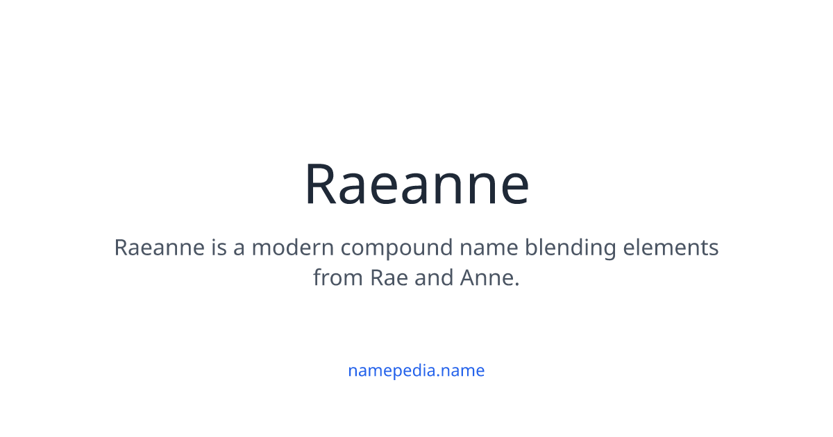 Raeanne Meaning, Origin, Nicknames & Popularity | Namepedia