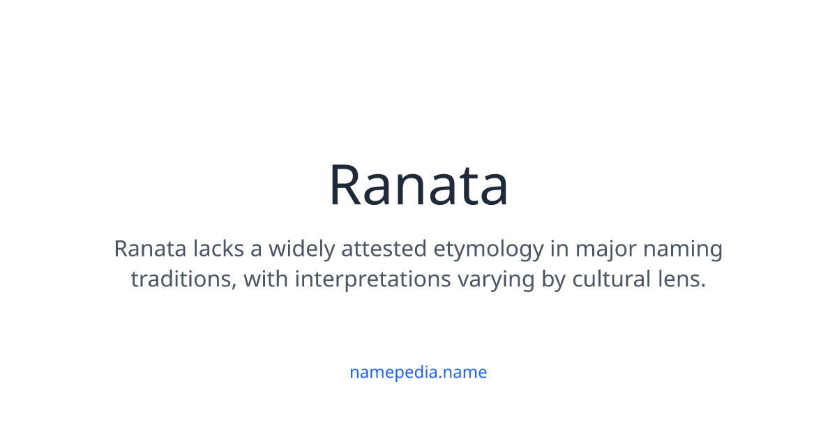 Ranata Meaning, Origin, Nicknames & Popularity | Namepedia