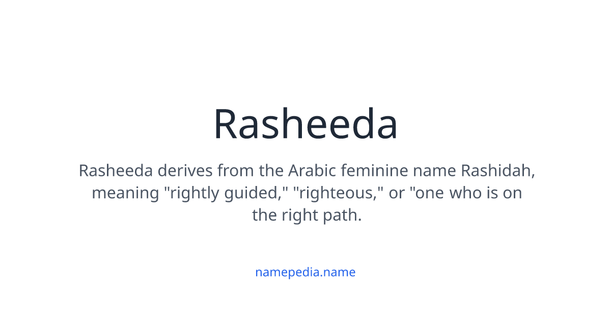 Mame Rasheda Rasheeda Meaning, Origin, Nicknames & Popularity | Namepedia