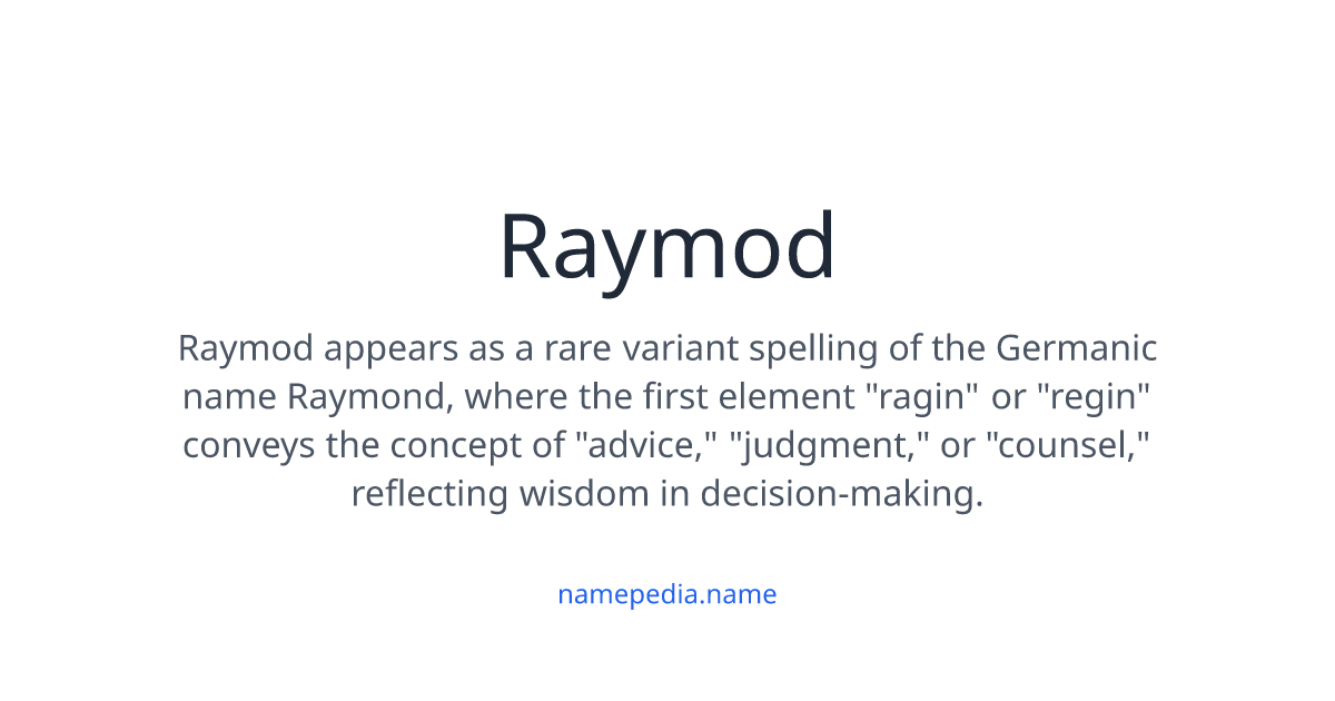 Raymod Meaning, Origin, Nicknames & Popularity | Namepedia