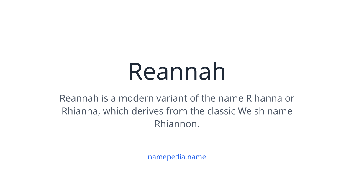 Reannah Meaning, Origin, Nicknames & Popularity | Namepedia