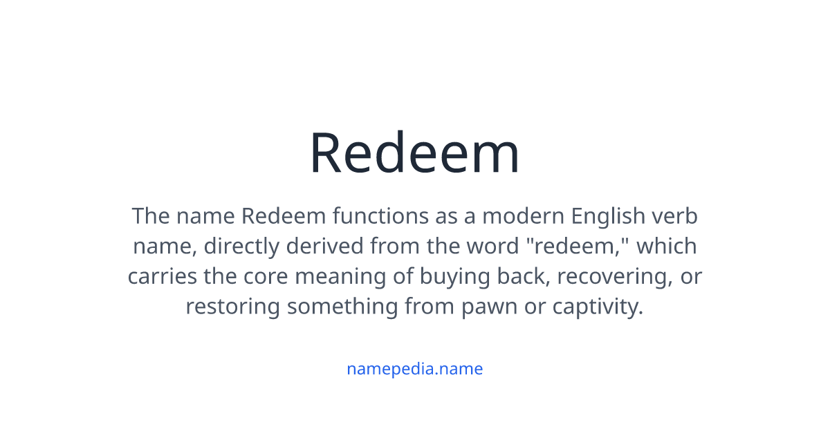Redeem Dictionary Redeem Meaning, Origin, Nicknames & Popularity | Namepedia