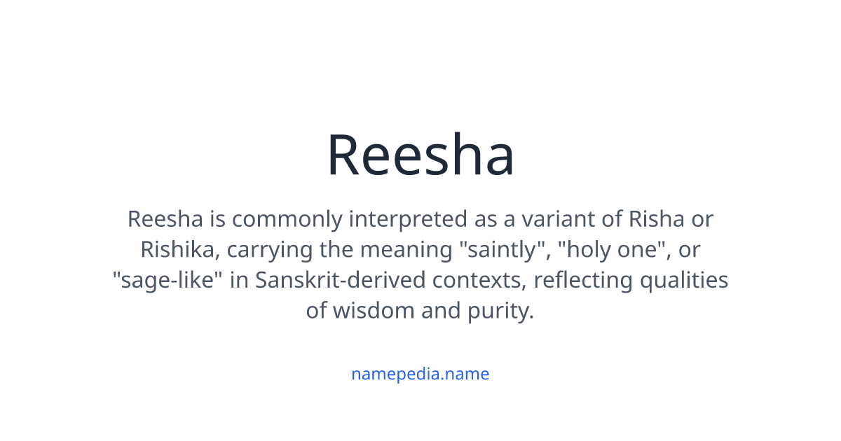 Reesha Meaning, Origin, Nicknames & Popularity | Namepedia