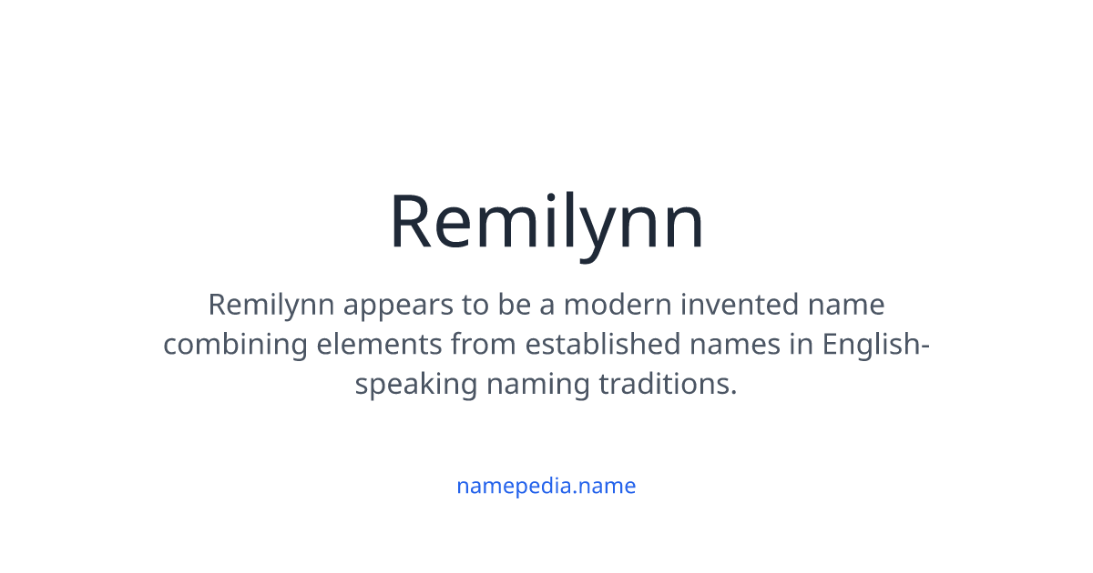 Remylyn Remilynn Meaning, Origin, Nicknames & Popularity | Namepedia