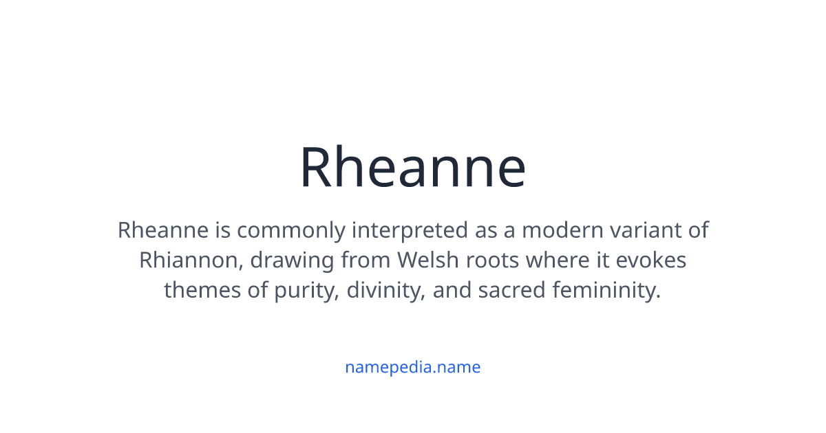 Rheanne Meaning, Origin, Nicknames & Popularity | Namepedia