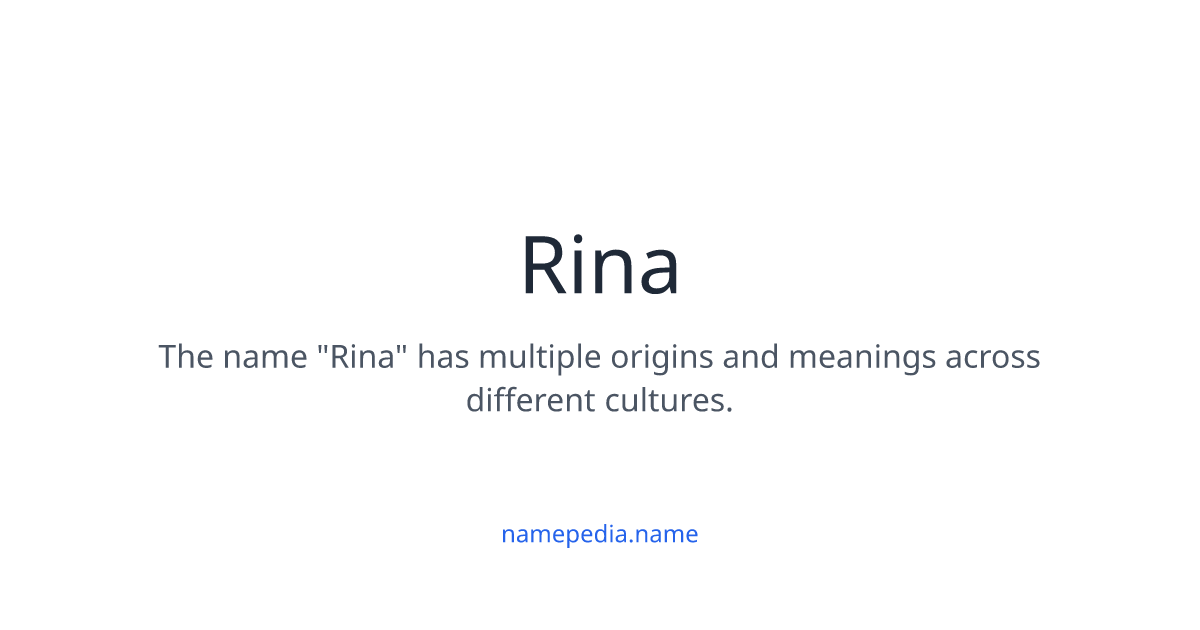 Rina - Meaning, Nicknames, Origins and More | Namepedia