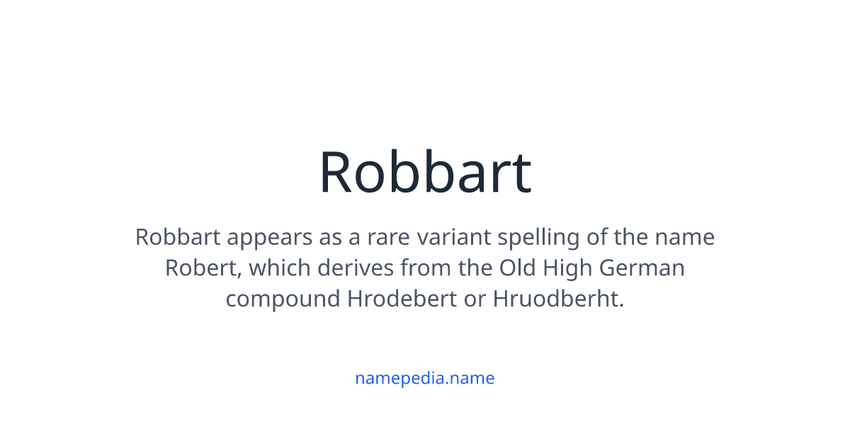 Robbart Robbart Meaning, Origin, Nicknames & Popularity | Namepedia