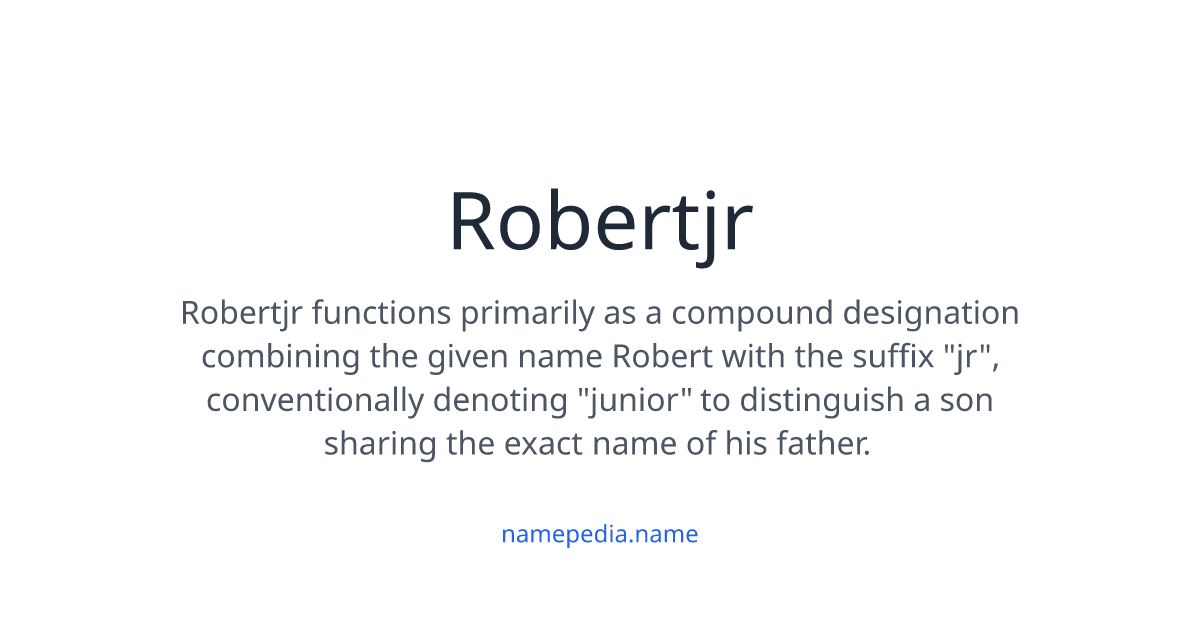 J R Name Robertjr Meaning, Origin, Nicknames & Popularity | Namepedia