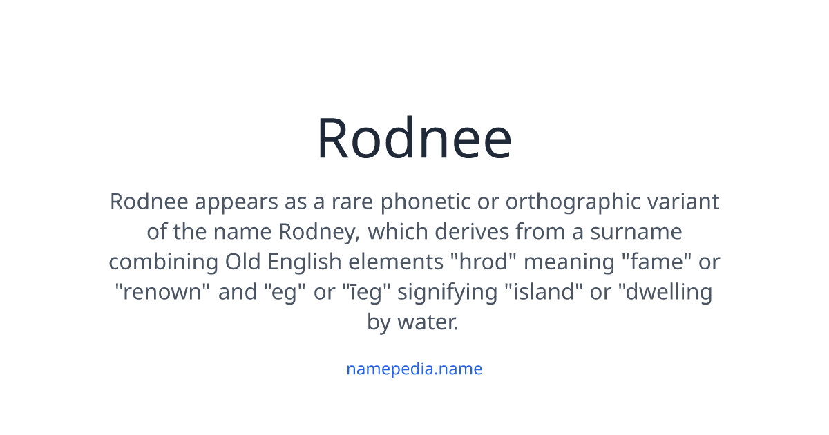 Rodnee Meaning, Origin, Nicknames & Popularity | Namepedia