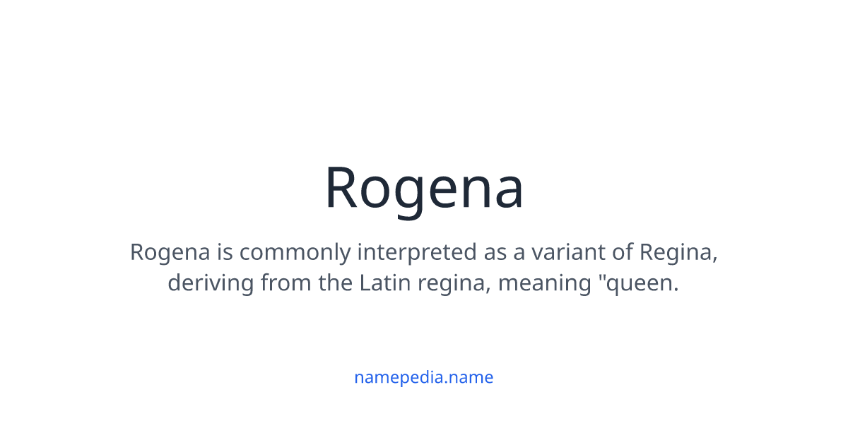 Rogena Meaning, Origin, Nicknames & Popularity | Namepedia