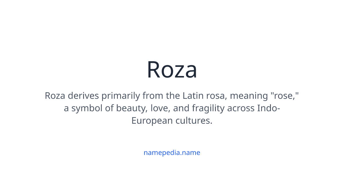Roza Writing Roza Meaning, Origin, Nicknames & Popularity | Namepedia