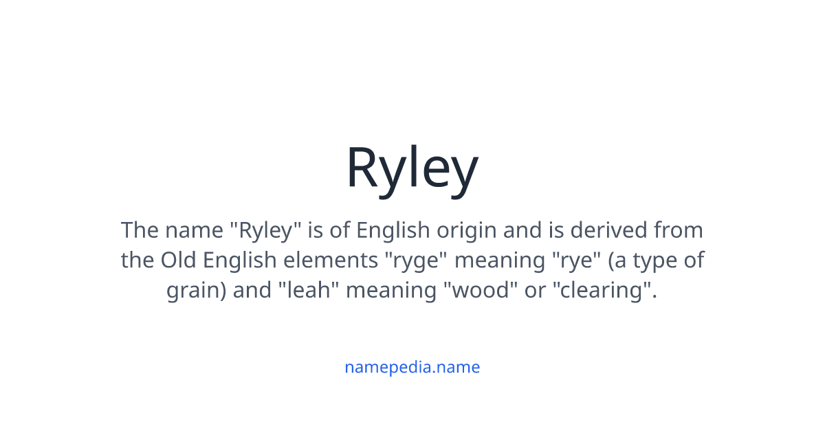 Ryley Meaning, Origin, Nicknames & Popularity | Namepedia