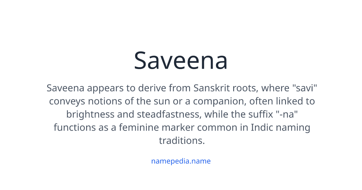 Saveena Saveena Meaning, Origin, Nicknames & Popularity | Namepedia