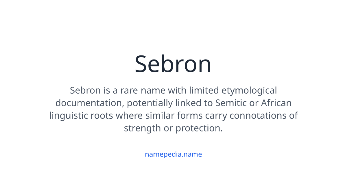 Tom Sebron Sebron Meaning, Origin, Nicknames & Popularity | Namepedia