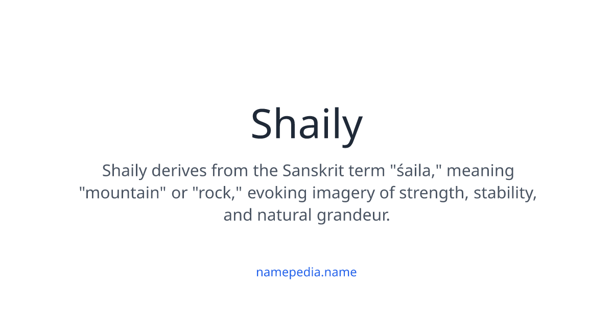 Shaley Meaning Shaily Meaning, Origin, Nicknames & Popularity | Namepedia