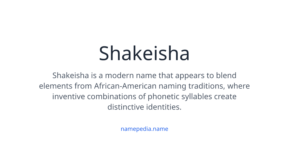 Shakeisha Meaning, Origin, Nicknames & Popularity | Namepedia