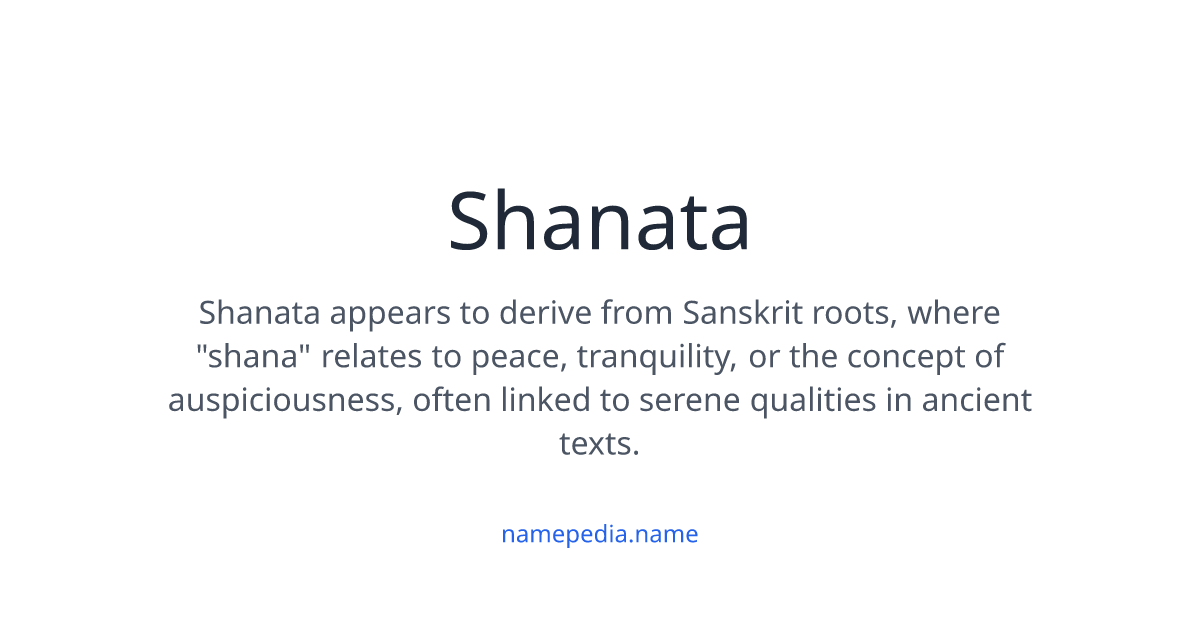 Shanata Meaning, Origin, Nicknames & Popularity | Namepedia