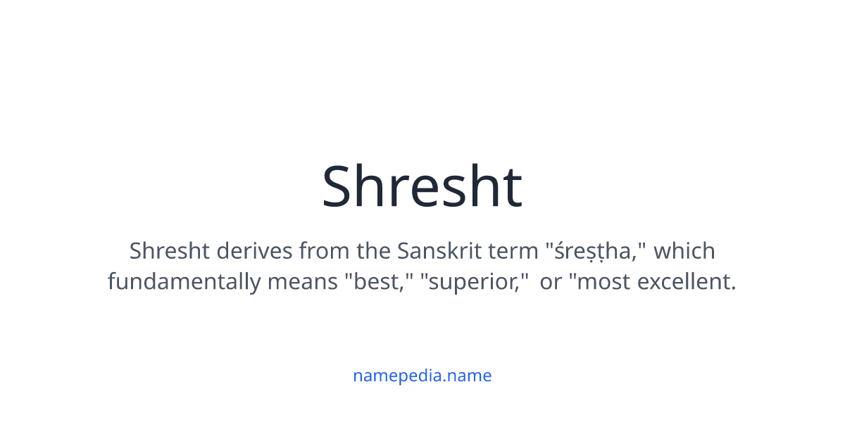 Shresht Meaning, Origin, Nicknames & Popularity | Namepedia