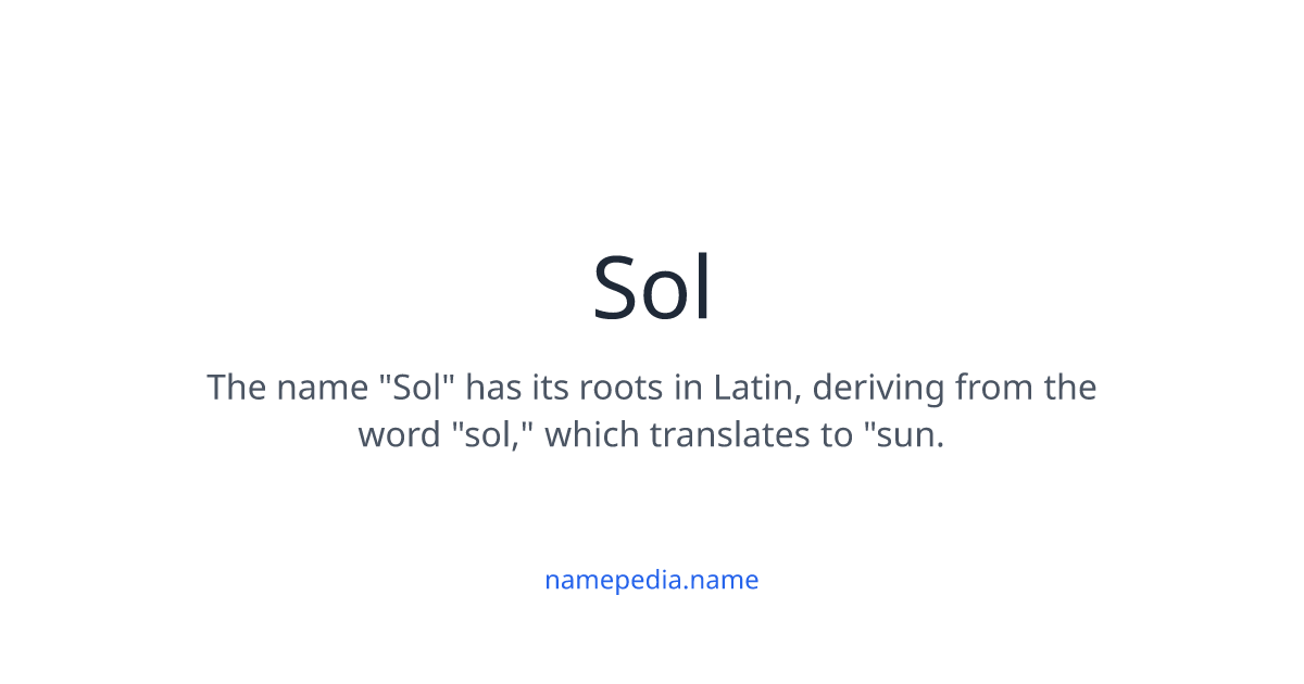 Sol - Meaning, Nicknames, Origins and More | Namepedia