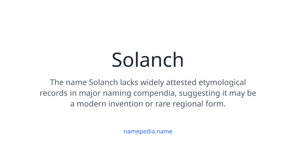 Solanch Solanch Meaning, Origin, Nicknames & Popularity | Namepedia