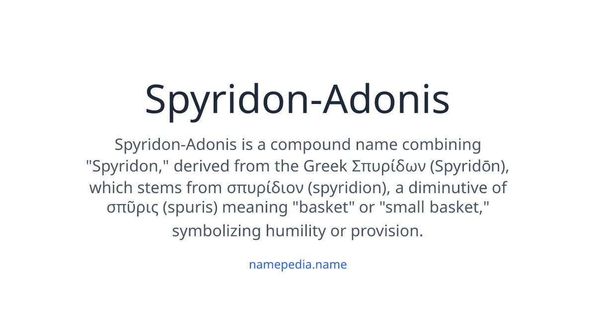 Spyridon-Adonis Meaning, Origin, Nicknames & Popularity | Namepedia
