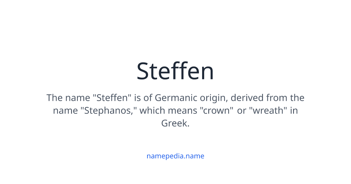 Was Bedeutet Der Name Steffen namepedia.name