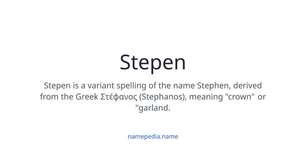 Stepen Meaning, Origin, Nicknames & Popularity | Namepedia