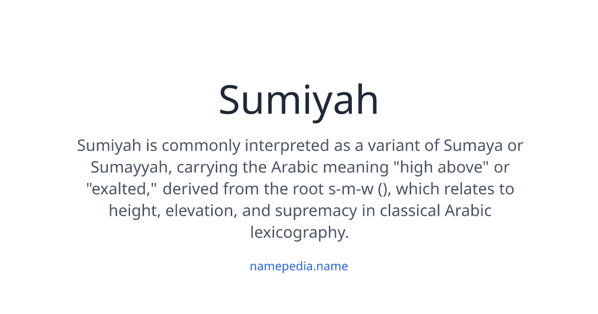 Sumiyah Meaning, Origin, Nicknames & Popularity | Namepedia