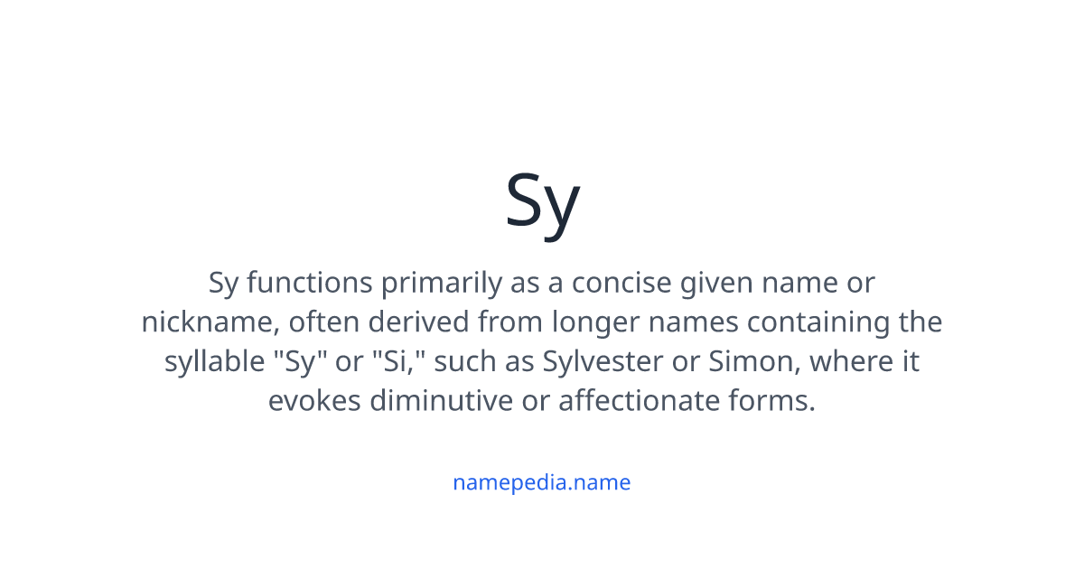 Sy Meaning, Origin, Nicknames & Popularity | Namepedia