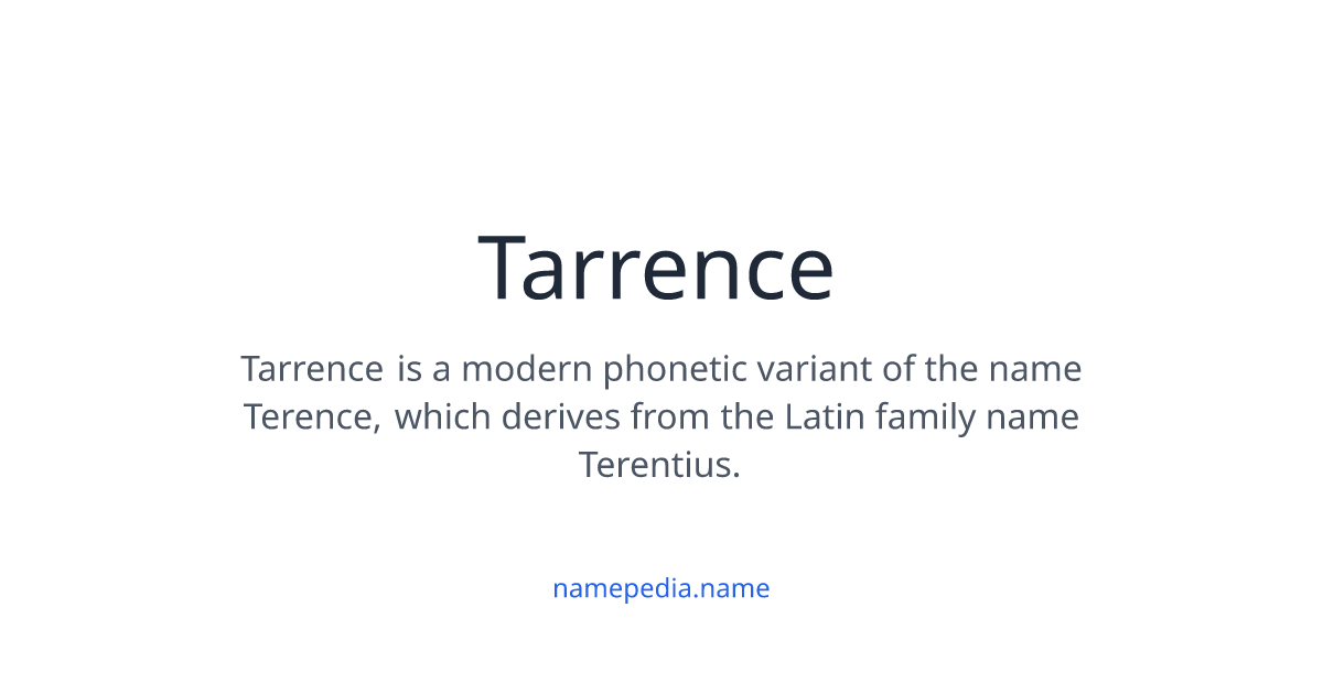 Tarrence Meaning, Origin, Nicknames & Popularity | Namepedia