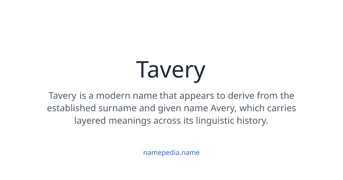 Tavery Tavery Meaning, Origin, Nicknames & Popularity | Namepedia