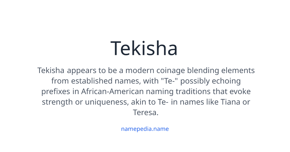 Tekisha Meaning, Origin, Nicknames & Popularity | Namepedia