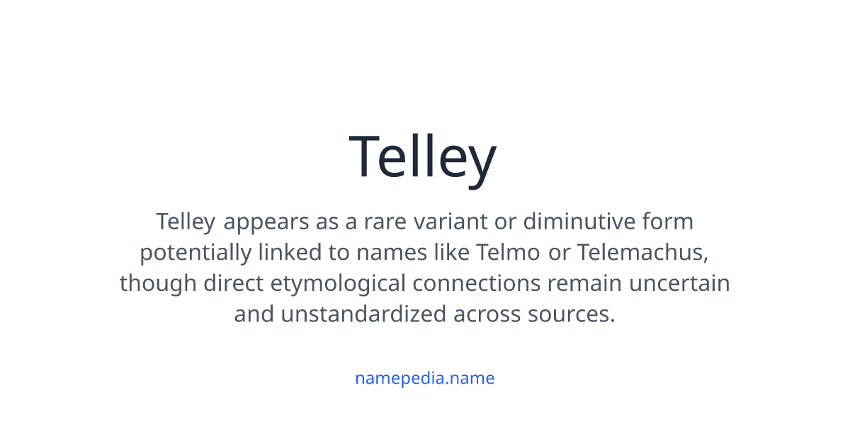 Telley Telley Meaning, Origin, Nicknames & Popularity | Namepedia