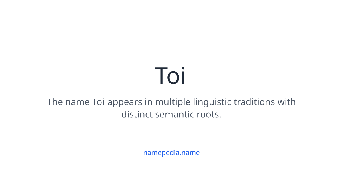 Toi Auth Toi Meaning, Origin, Nicknames & Popularity | Namepedia