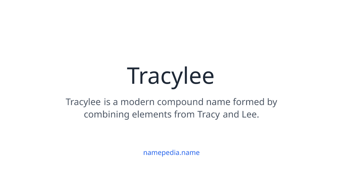 Name Racy Lila Tracylee Meaning, Origin, Nicknames & Popularity | Namepedia