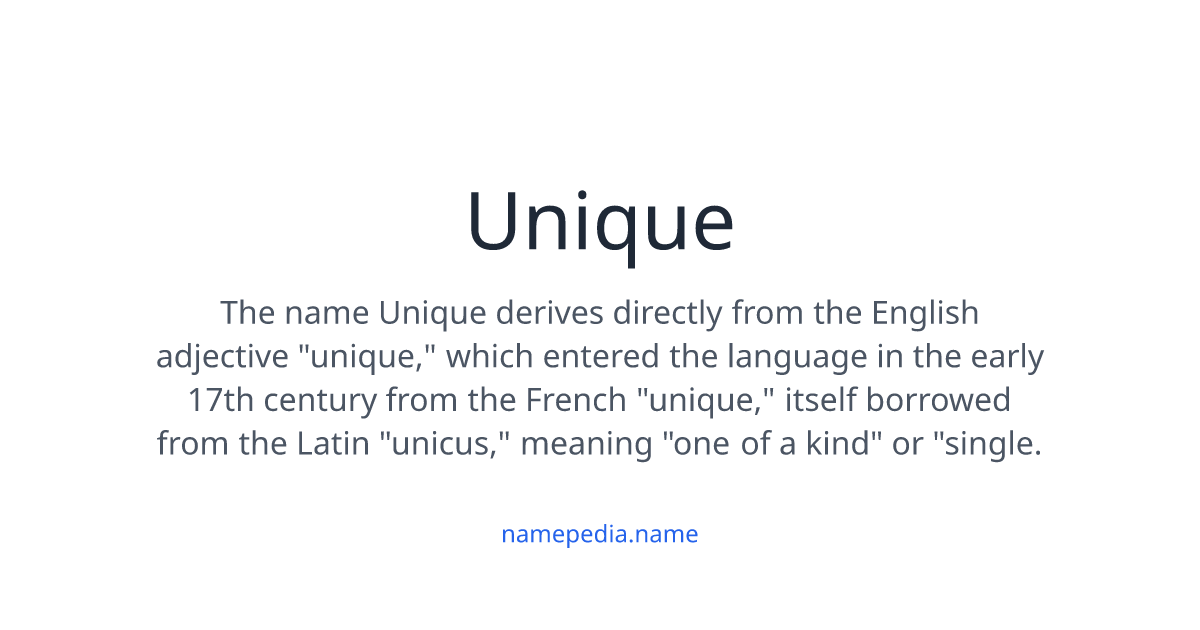 Unique Def Unique Meaning, Origin, Nicknames & Popularity | Namepedia
