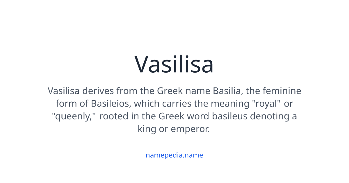 Vasilisa Meaning, Origin, Nicknames & Popularity | Namepedia