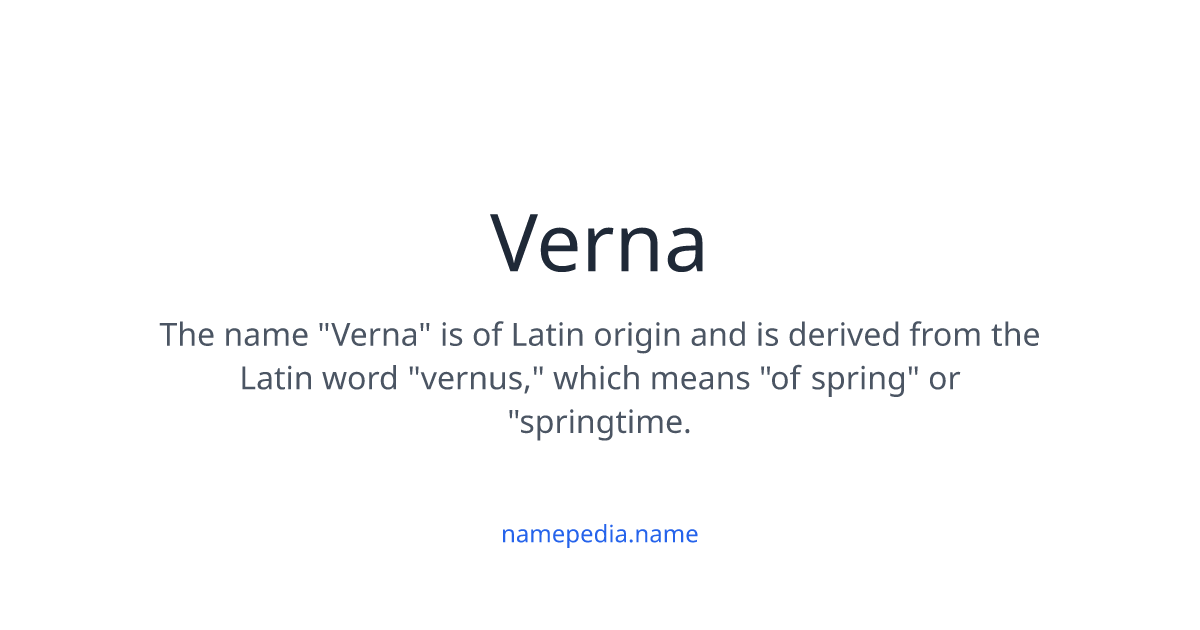 Verna - Meaning, Nicknames, Origins and More Namepedia