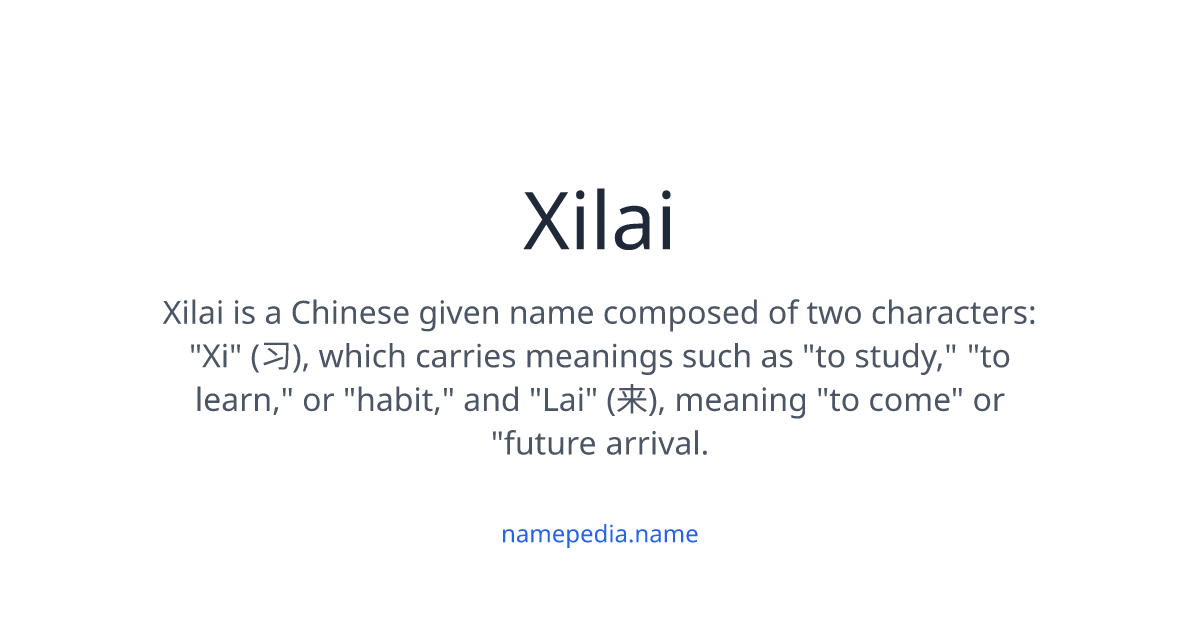 Xilai Meaning, Origin, Nicknames & Popularity | Namepedia