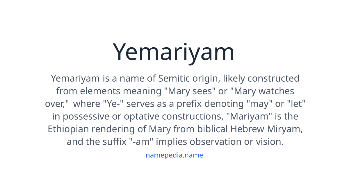 Yemariyam Meaning, Origin, Nicknames & Popularity | Namepedia
