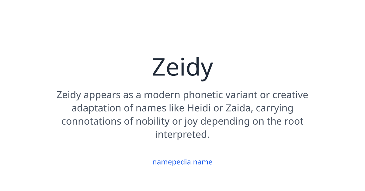 Zeidy Ritchy Zeidy Meaning, Origin, Nicknames & Popularity | Namepedia